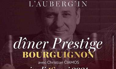 Jeudi 16 Mai – Dîner Prestige Bourguignon Dîner prestige Bourguignon avec C CIAMOS